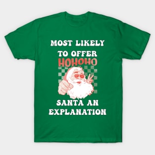 Christmas Most Likely To Offer Santa An Explanation T-Shirt